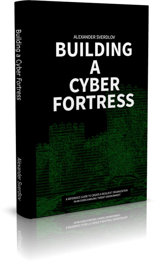 Building a Cyber Fortress by Alexander Sverdlov